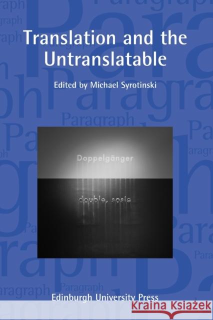 Translation and the Untranslatable: Paragraph Volume 38, Number 2 Syrotinski, Michael 9781474406673 Edinburgh University Press