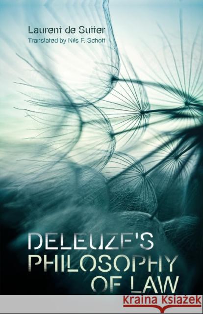 Deleuze's Philosophy of Law de Sutter, Laurent 9781474408325 EDINBURGH UNIVERSITY PRESS