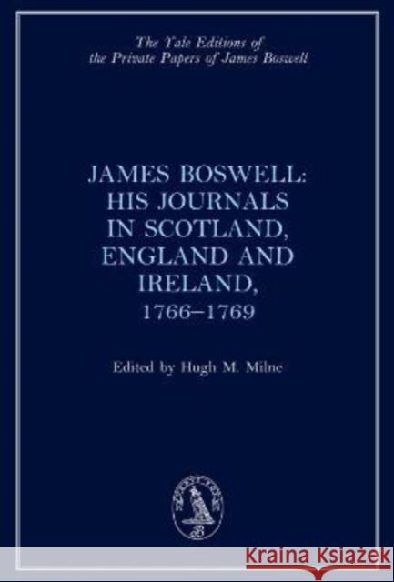 James Boswell, the Journals in Scotland, England and Ireland, 1766-1769 Boswell, James 9781474410267