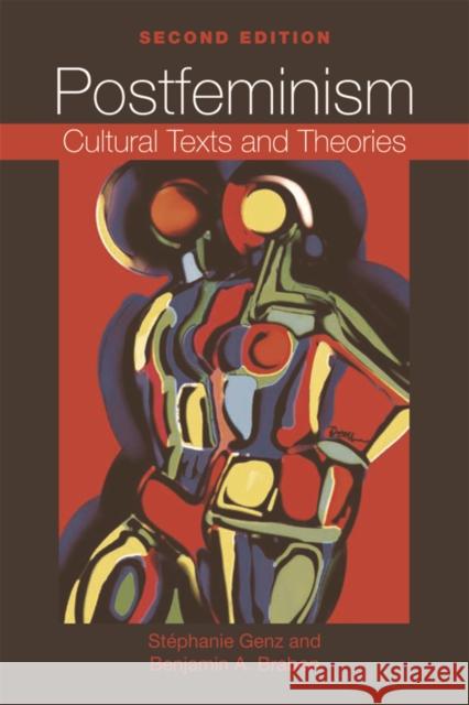 Postfeminism: Cultural Texts and Theories Stephanie Genz Benjamin Brabon 9781474411233 Edinburgh University Press