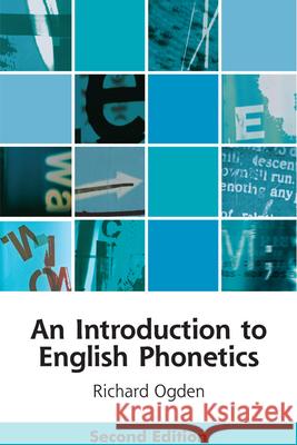 An Introduction to English Phonetics Ricahrd Ogden 9781474411752 Edinburgh University Press