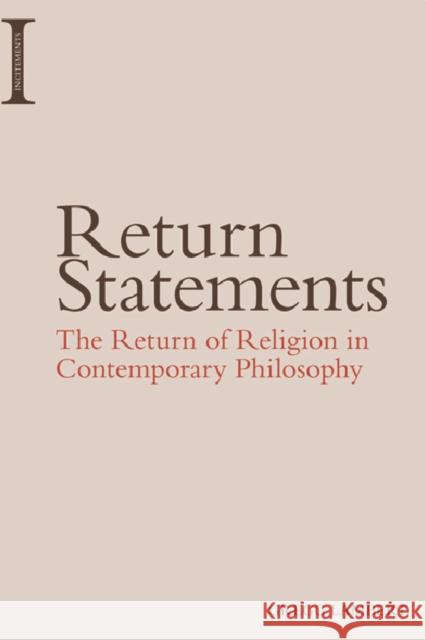 Return Statements: The Return of Religion in Contemporary Philosophy Gregg Lambert 9781474413909 Edinburgh University Press