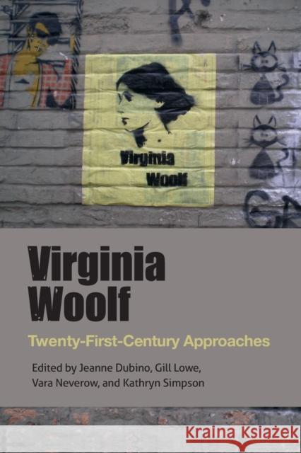 Virginia Woolf: Twenty-First-Century Approaches Jeanne Dubino 9781474414135