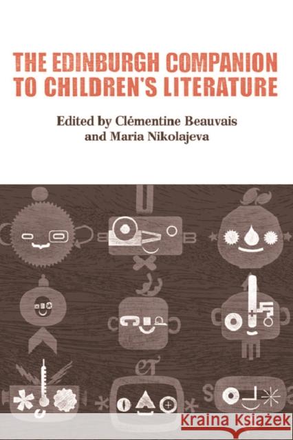 The Edinburgh Companion to Children's Literature Clementine Beauvais, Maria Nikolajeva 9781474414630 Edinburgh University Press