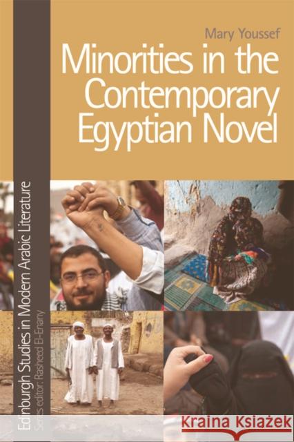 Minorities in the Contemporary Egyptian Novel Mary Youssef 9781474415415 Edinburgh University Press