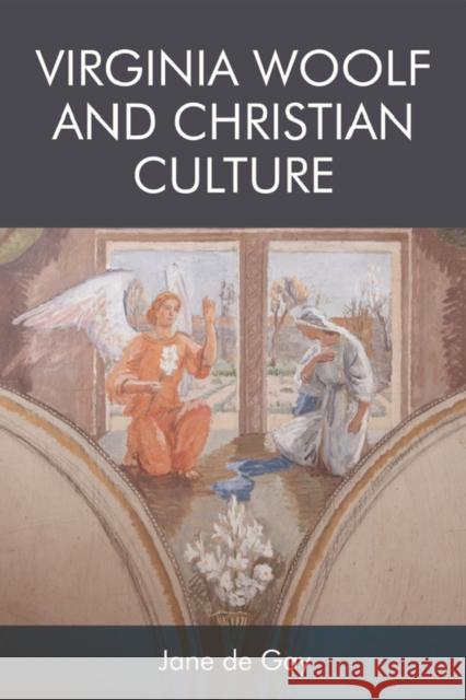 Virginia Woolf and Christian Culture Jane D 9781474415637 Edinburgh University Press