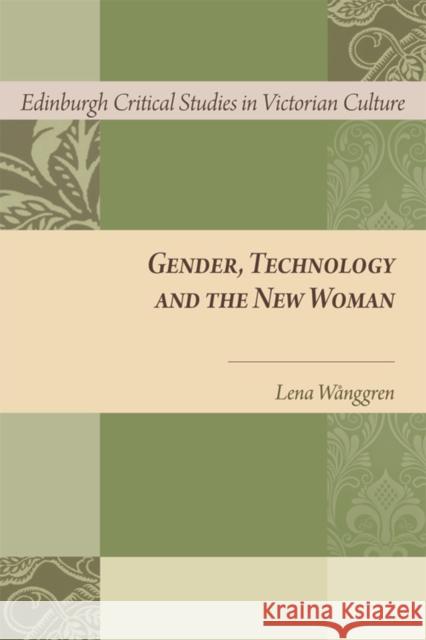Gender, Technology and the New Woman Lena Wanggren 9781474416269 Edinburgh University Press