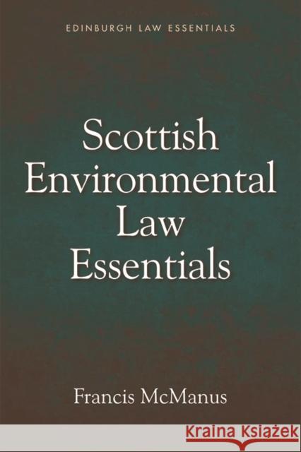 Scottish Environmental Law Essentials Francis McManus 9781474419727