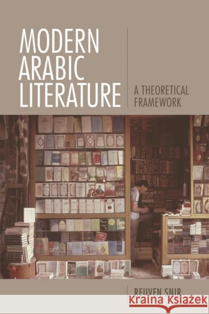 Modern Arabic Literature: A Theoretical Framework Reuven Snir 9781474420518