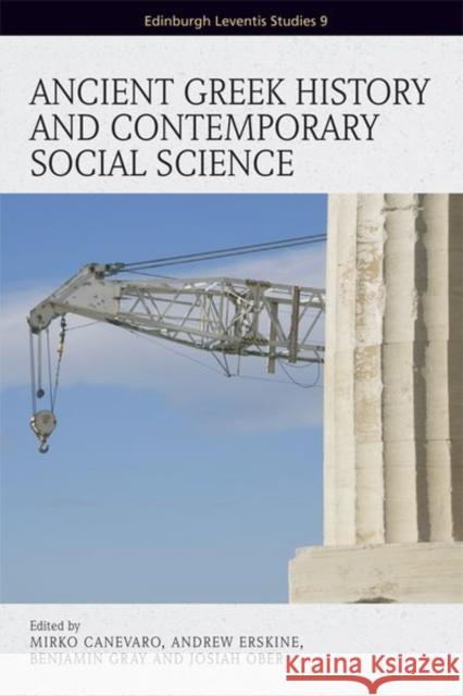 Ancient Greek History and Contemporary Social Science Mirko Canevaro Andrew Erskine Benjamin Gray 9781474421775 Edinburgh University Press