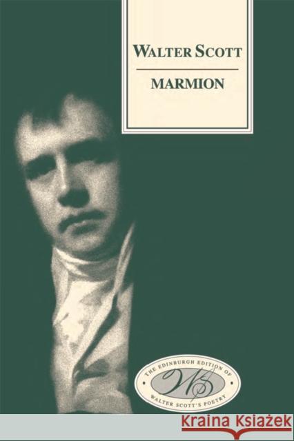 Marmion: A Tale of Flodden Field Walter Scott Ainsley McIntosh 9781474425193 Edinburgh University Press