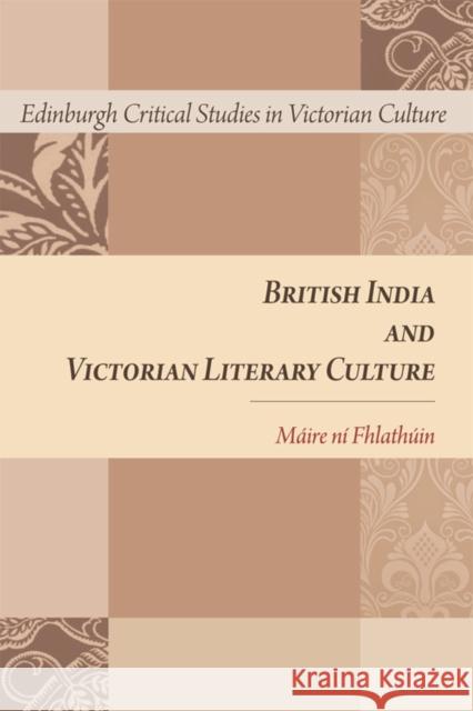 British India and Victorian Literary Culture Maire N 9781474426039 Edinburgh University Press