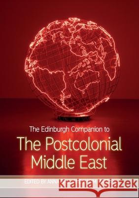 The Edinburgh Companion to the Postcolonial Middle East MATTAR  KARIM 9781474427692 EDINBURGH UNIVERSITY PRESS