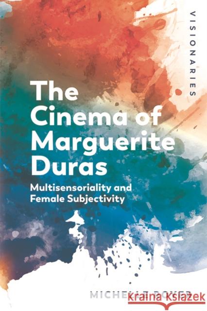 Marguerite Duras: Feminine Subjectivity and Sensoriality Michelle Royer 9781474427852 Edinburgh University Press