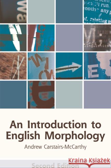 An Introduction to English Morphology: Words and Their Structure (2nd Edition) Carstairs-McCarthy, Andrew 9781474428965 Edinburgh University Press