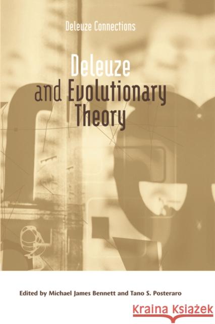 Deleuze and Evolutionary Theory Michael James Bennett Tano S. Posteraro 9781474430494 Edinburgh University Press