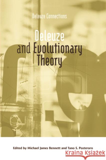 Deleuze and Evolutionary Theory Michael James Bennett Tano S. Posteraro 9781474430500 Edinburgh University Press