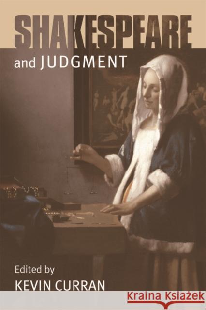 Shakespeare and Judgment Kevin Curran 9781474431613 Edinburgh University Press
