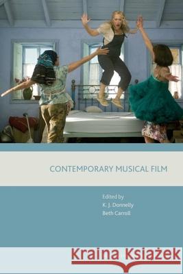 Contemporary Musical Film Kevin J. Donnelly Beth Carroll 9781474431682 Edinburgh University Press
