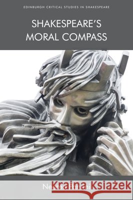 Shakespeare’s Moral Compass Neema (Senior Lecturer in English, University of Surrey) Parvini 9781474432887