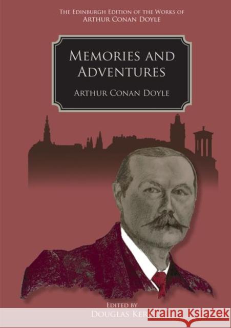 Memories and Adventures Arthur Conan Doyle Douglas Kerr  9781474433389 Edinburgh University Press