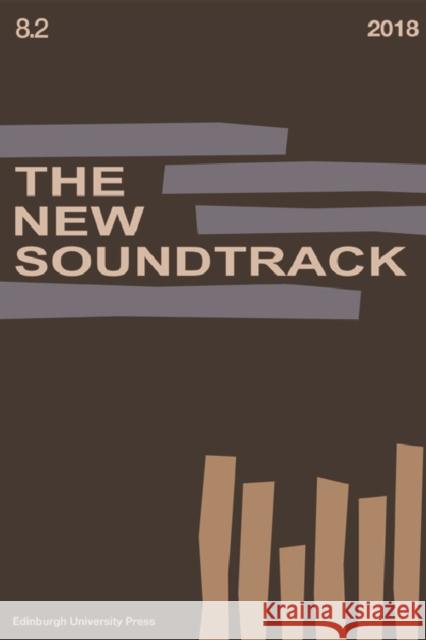 The New Soundtrack: Volume 8, Issue 2 Deutsch, Stephen 9781474439374 Edinburgh University Press