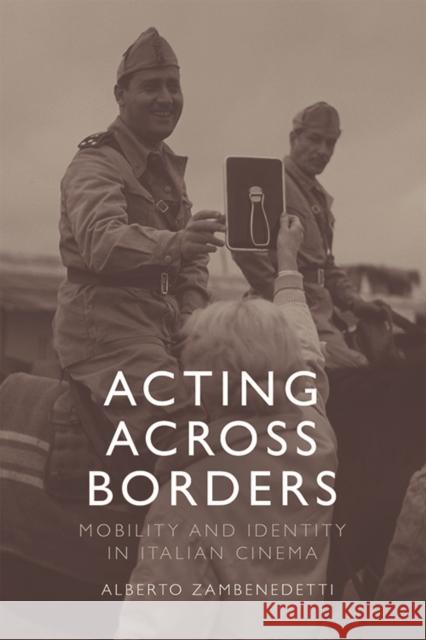 Acting Across Borders Alberto Zambenedetti 9781474439862 Edinburgh University Press
