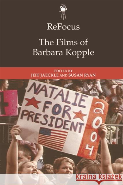 Refocus: The Films of Barbara Kopple Jeff Jaeckle, Susan Ryan 9781474439954