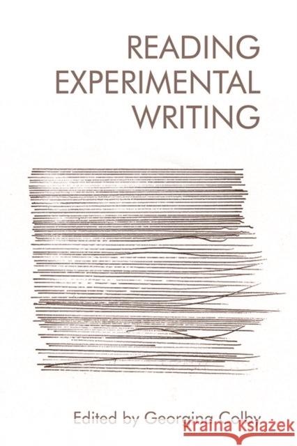Reading Experimental Writing Georgina Colby 9781474440387 Edinburgh University Press