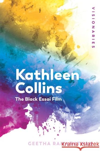 Kathleen Collins: The Black Essai Film Ramanathan, Geetha 9781474440684