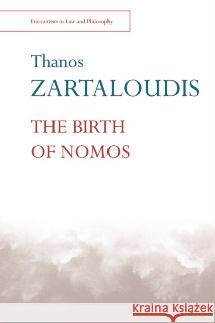 The Birth of Nomos Thanos Zartaloudis 9781474442008