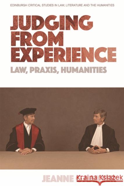 Judging from Experience: Law, Praxis, Humanities Jeanne Gaakeer 9781474442480 Edinburgh University Press