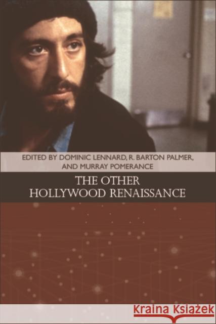 The Other Hollywood Renaissance Dominic Lennard R. Barton Palmer Murray Pomerance 9781474442640 Edinburgh University Press