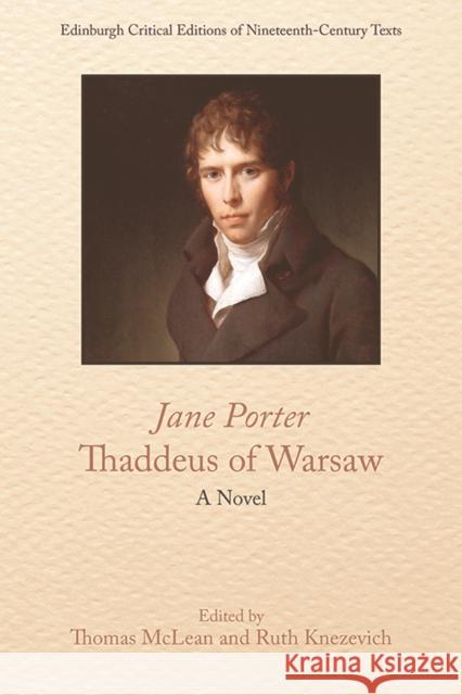 Jane Porter, Thaddeus of Warsaw Jane Porter Thomas McLean Ruth Knezevich 9781474443470 Edinburgh University Press
