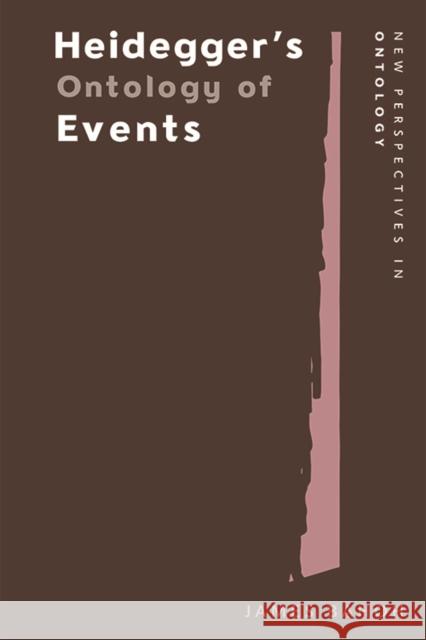 Heidegger's Ontology of Events James Bahoh 9781474443685 Edinburgh University Press