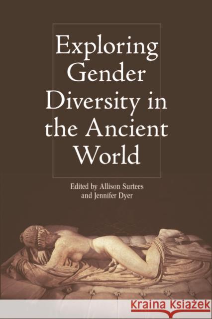 Exploring Gender Diversity in the Ancient World Allison Surtees Jennifer Dyer 9781474447041 Edinburgh University Press