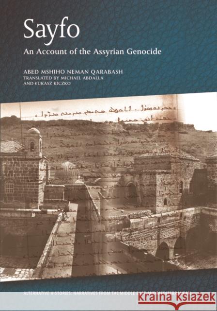 Sayfo - An Account of the Assyrian Genocide Neman Qarabash, Abed Mshiho 9781474447508 Edinburgh University Press