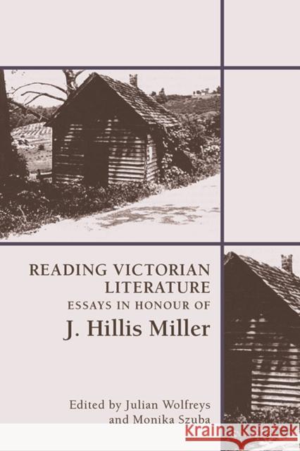 Reading Victorian Literature: Essays in Honour of J. Hillis Miller Wolfreys, Julian 9781474447980 EDINBURGH UNIVERSITY PRESS