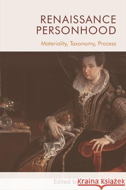 Renaissance Personhood: Materiality, Taxonomy, Process Kevin Curran 9781474448086