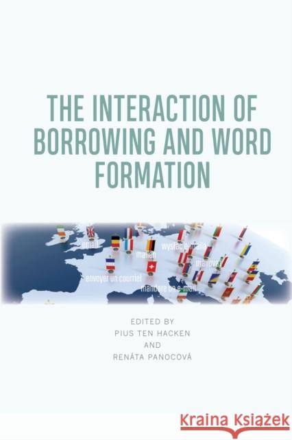 The Interaction of Borrowing and Word Formation Pius ten Hacken, Renata Panocova 9781474448239