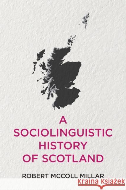 A Sociolinguistic History of Scotland Millar, Robert McColl 9781474448550