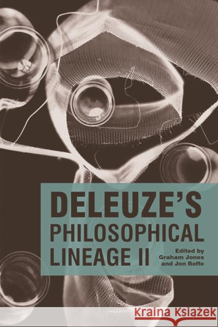 Deleuze's Philosophical Lineage II  9781474449182 Edinburgh University Press