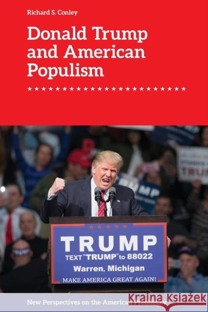 Donald Trump and American Populism Richard S. Conley 9781474450072