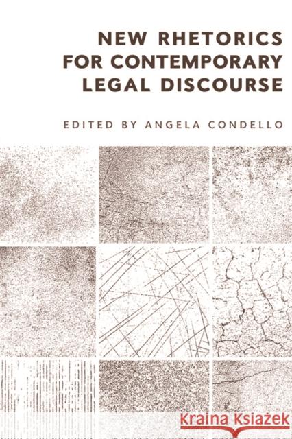 New Rhetorics for Contemporary Legal Discourse Angela Condello 9781474450560 Edinburgh University Press