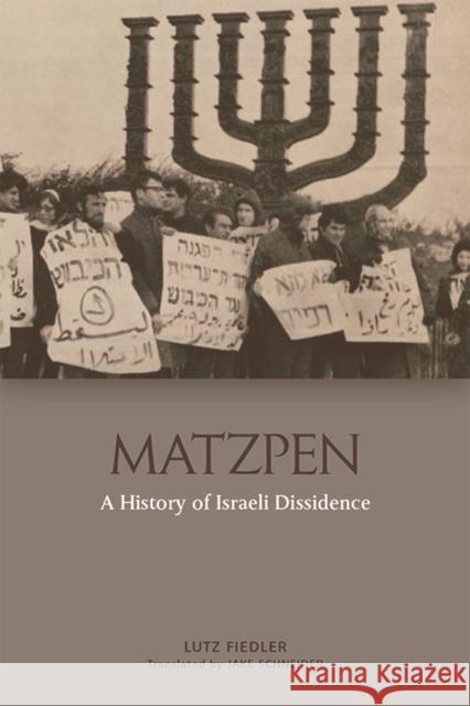 Matzpen: A History of Israeli Dissidence Lutz Fiedler Jake Schneider 9781474451161