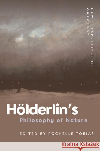 Hölderlin's Philosophy of Nature Tobias, Rochelle 9781474454155 Edinburgh University Press