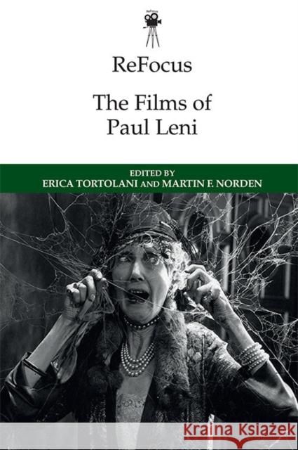 Refocus: The Films of Paul Leni Tortolani, Erica 9781474454513