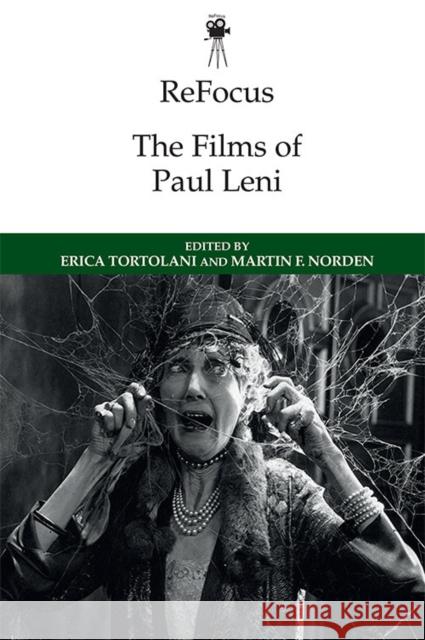 Refocus: The Films of Paul Leni Tortolani, Erica 9781474454520 EDINBURGH UNIVERSITY PRESS