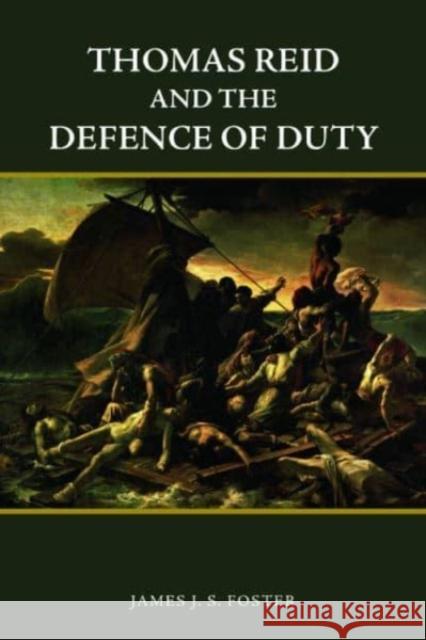 Thomas Reid and the Defence of Duty James Foster 9781474455343 Edinburgh University Press