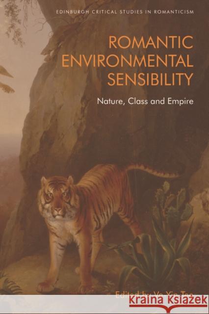 Romantic Environmental Sensibility: Nature, Class and Empire  9781474456487 Edinburgh University Press